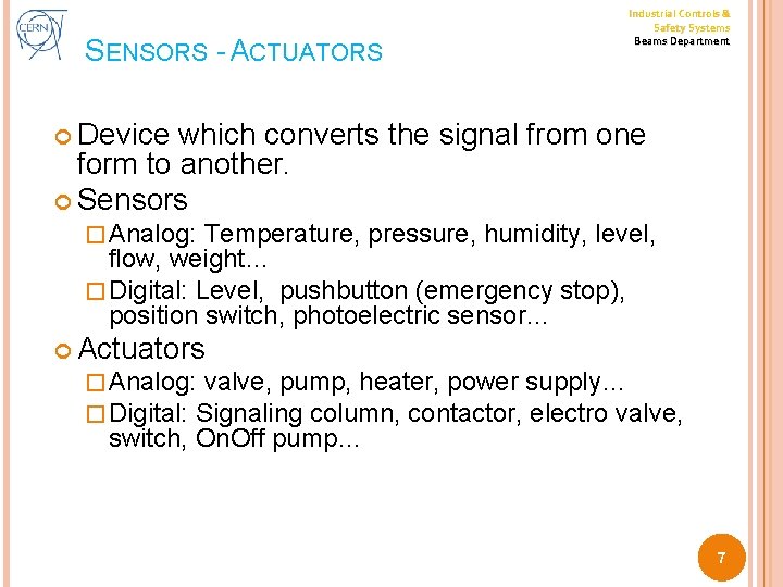 SENSORS - ACTUATORS Industrial Controls & Safety Systems Beams Department Device which converts the