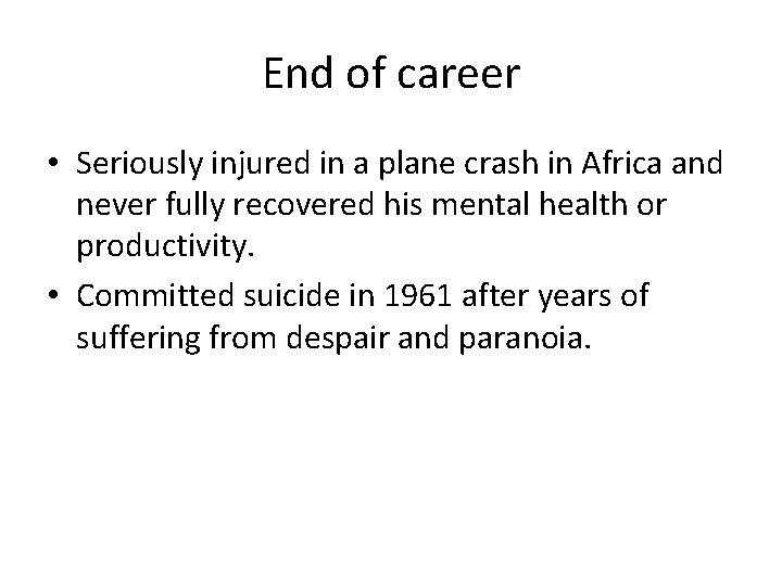 End of career • Seriously injured in a plane crash in Africa and never
