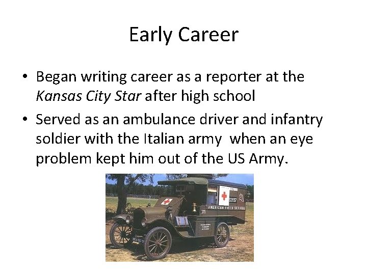Early Career • Began writing career as a reporter at the Kansas City Star