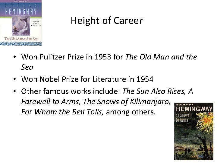 Height of Career • Won Pulitzer Prize in 1953 for The Old Man and