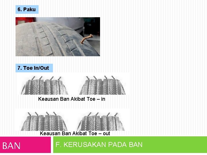 6. Paku 7. Toe In/Out Keausan Ban Akibat Toe – in Keausan Ban Akibat