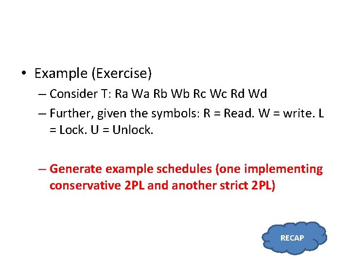  • Example (Exercise) – Consider T: Ra Wa Rb Wb Rc Wc Rd