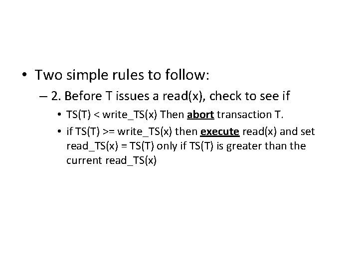  • Two simple rules to follow: – 2. Before T issues a read(x),