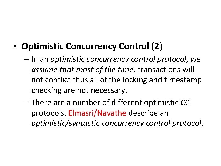  • Optimistic Concurrency Control (2) – In an optimistic concurrency control protocol, we