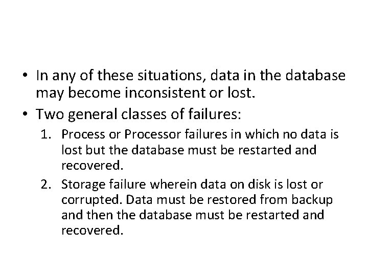  • In any of these situations, data in the database may become inconsistent