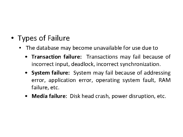  • Types of Failure • The database may become unavailable for use due