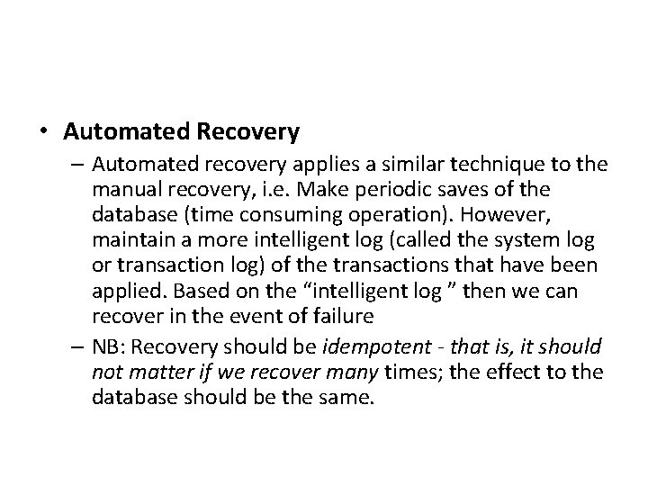  • Automated Recovery – Automated recovery applies a similar technique to the manual