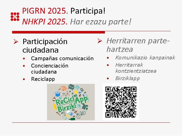 PIGRN 2025. Participa! NHKPI 2025. Har ezazu parte! Ø Participación ciudadana • • •