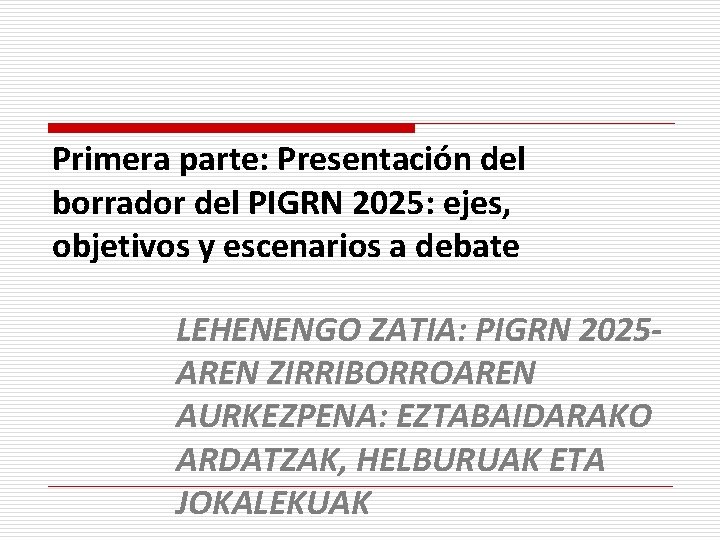 Primera parte: Presentación del borrador del PIGRN 2025: ejes, objetivos y escenarios a debate