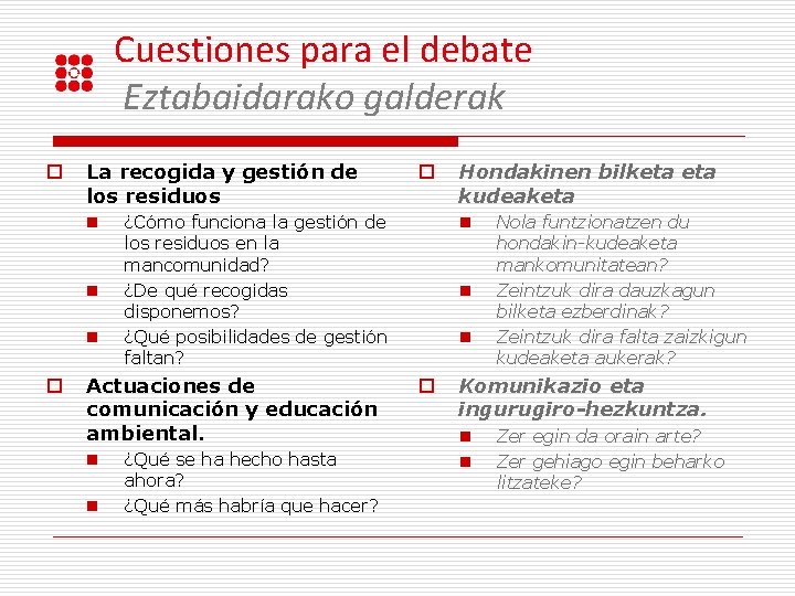 Cuestiones para el debate Eztabaidarako galderak o La recogida y gestión de los residuos