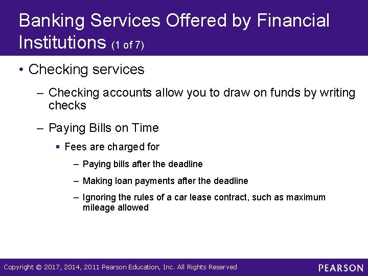 Banking Services Offered by Financial Institutions (1 of 7) • Checking services – Checking