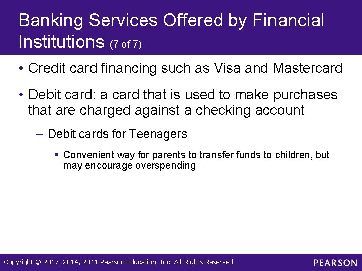 Banking Services Offered by Financial Institutions (7 of 7) • Credit card financing such