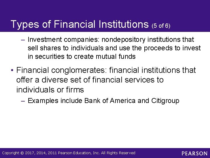 Types of Financial Institutions (5 of 6) – Investment companies: nondepository institutions that sell