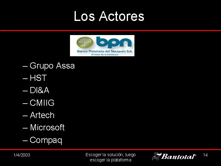 Los Actores – Grupo Assa – HST – Dl&A – CMIIG – Artech –