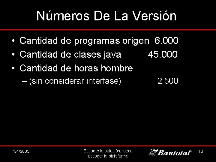 Números De La Versión • Cantidad de programas origen 6. 000 • Cantidad de