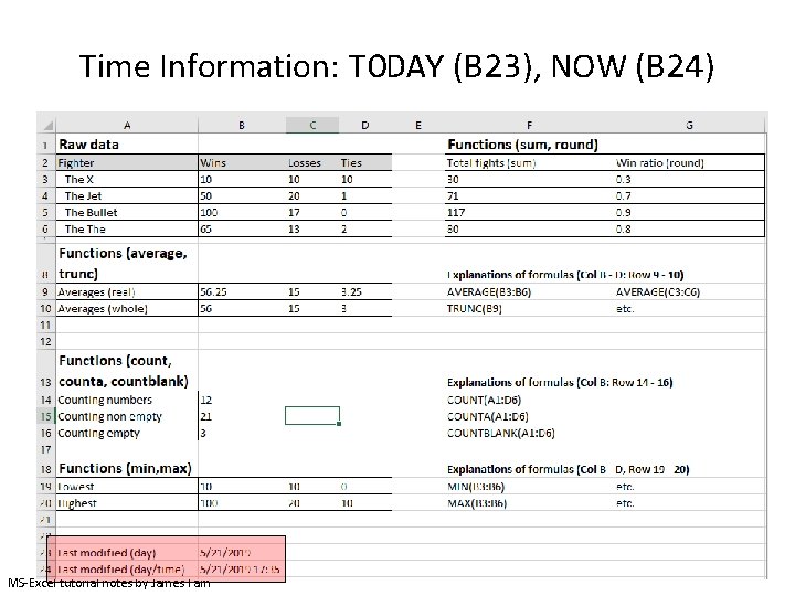 Time Information: TODAY (B 23), NOW (B 24) MS-Excel tutorial notes by James Tam Time Information: TODAY (B 23), NOW (B 24) MS-Excel tutorial notes by James Tam