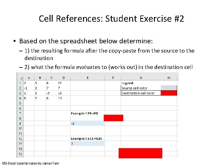 Cell References: Student Exercise #2 • Based on the spreadsheet below determine: – 1) Cell References: Student Exercise #2 • Based on the spreadsheet below determine: – 1)