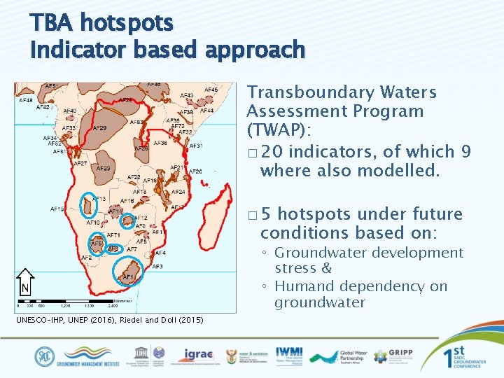 TBA hotspots Indicator based approach Transboundary Waters Assessment Program (TWAP): � 20 indicators, of