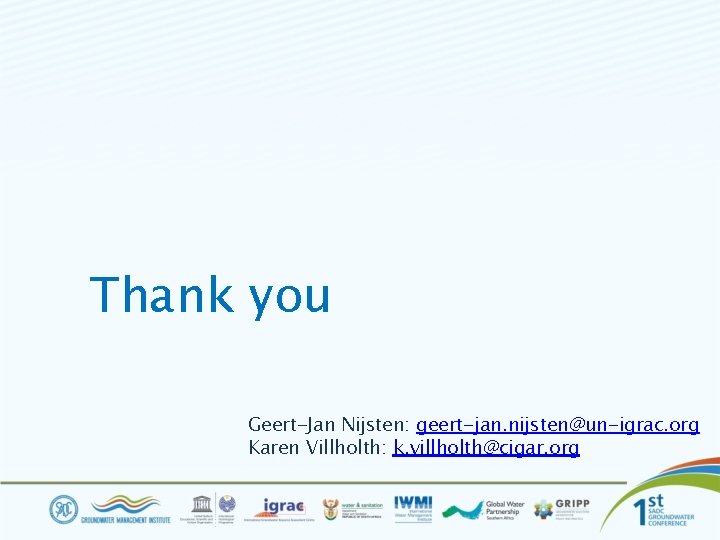 Thank you Geert-Jan Nijsten: geert-jan. nijsten@un-igrac. org Karen Villholth: k. villholth@cigar. org 