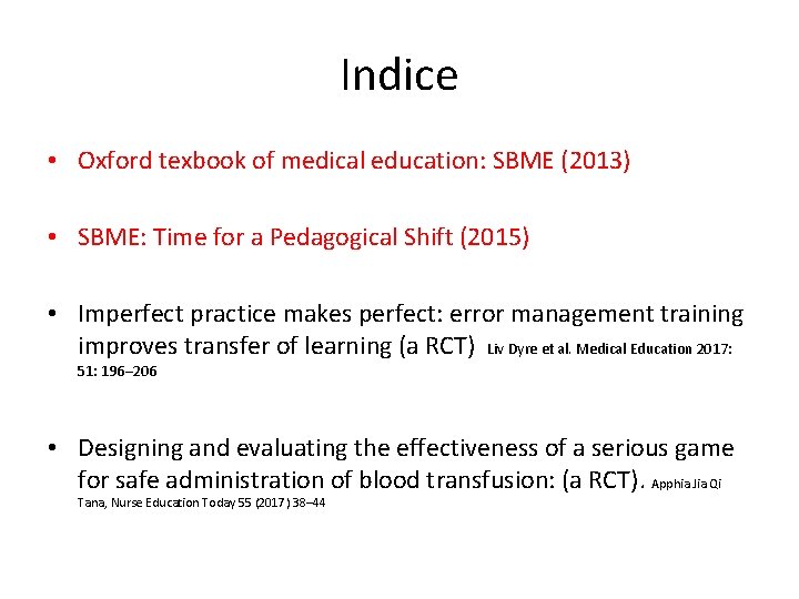 Indice • Oxford texbook of medical education: SBME (2013) • SBME: Time for a