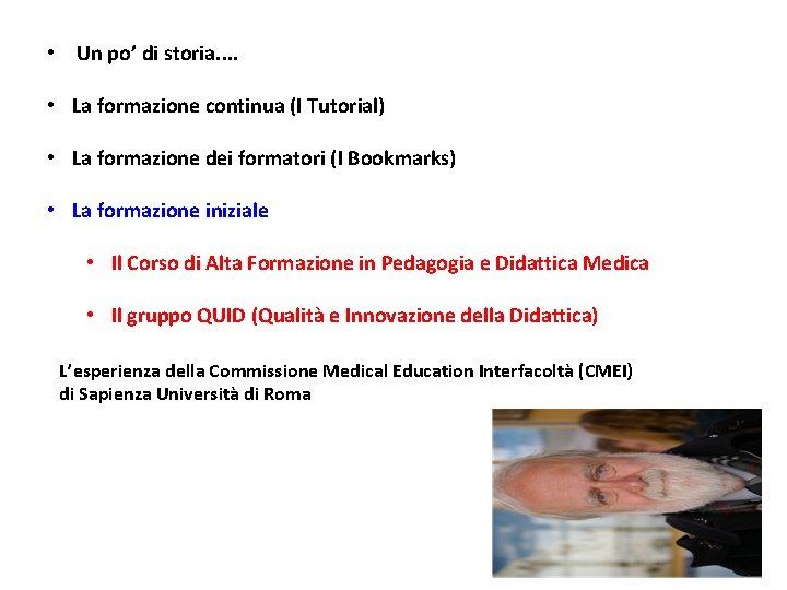  • Un po’ di storia. . • La formazione continua (I Tutorial) •