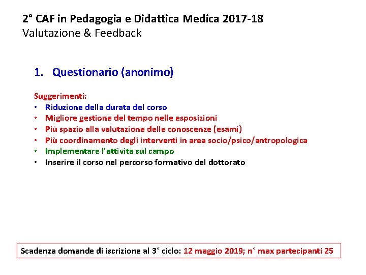 2° CAF in Pedagogia e Didattica Medica 2017 -18 Valutazione & Feedback 1. Questionario