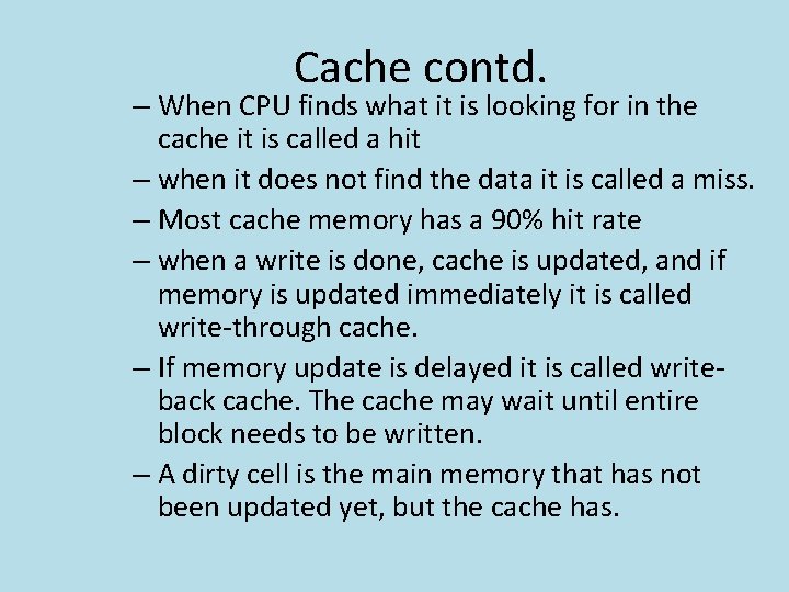 Cache contd. – When CPU finds what it is looking for in the cache