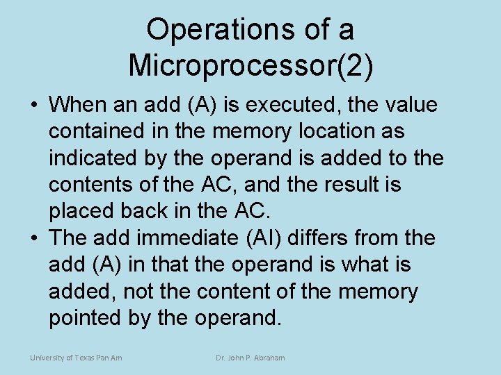 Operations of a Microprocessor(2) • When an add (A) is executed, the value contained
