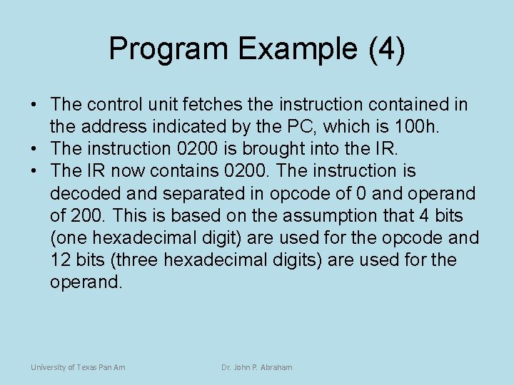 Program Example (4) • The control unit fetches the instruction contained in the address