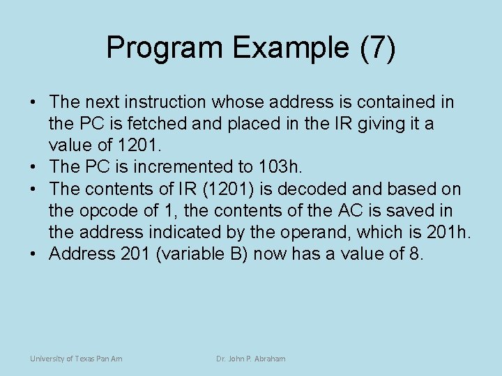 Program Example (7) • The next instruction whose address is contained in the PC