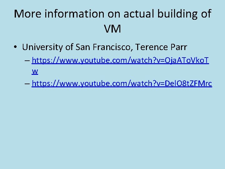 More information on actual building of VM • University of San Francisco, Terence Parr