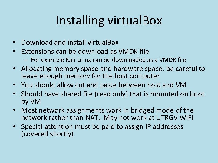 Installing virtual. Box • Download and install virtual. Box • Extensions can be download
