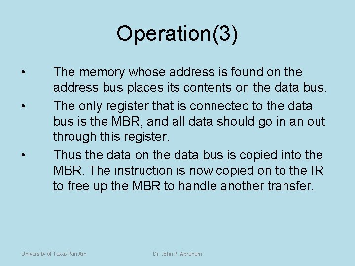 Operation(3) • • • The memory whose address is found on the address bus