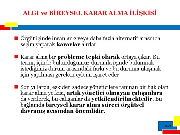 ALGI ve BİREYSEL KARAR ALMA İLİŞKİSİ n Örgüt içinde insanlar 2 veya daha fazla