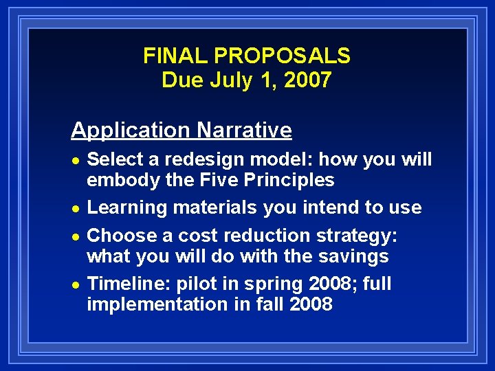 FINAL PROPOSALS Due July 1, 2007 Application Narrative Select a redesign model: how you