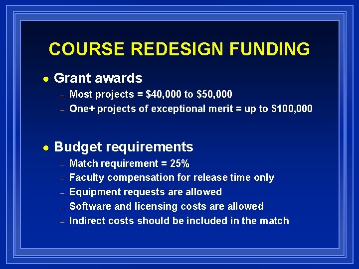 COURSE REDESIGN FUNDING n Grant awards – – n Most projects = $40, 000