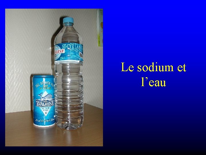 Le sodium et l’eau 