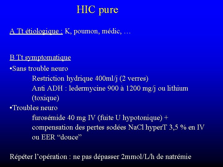HIC pure A Tt étiologique : K, poumon, médic, … B Tt symptomatique •