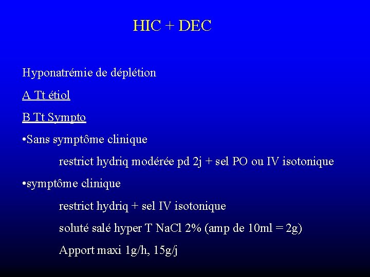 HIC + DEC Hyponatrémie de déplétion A Tt étiol B Tt Sympto • Sans