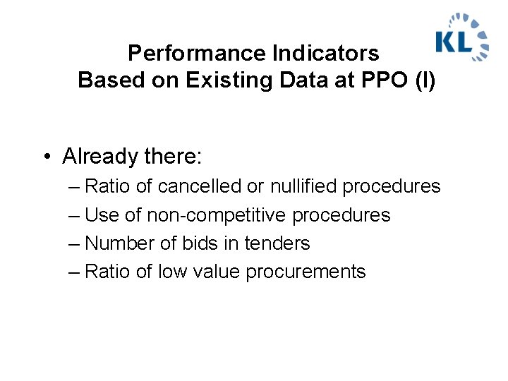 Performance Indicators Based on Existing Data at PPO (I) • Already there: – Ratio