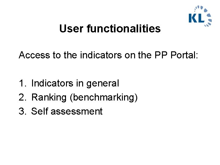User functionalities Access to the indicators on the PP Portal: 1. Indicators in general