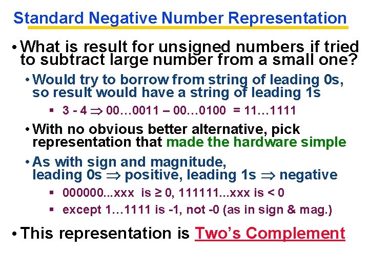 Standard Negative Number Representation • What is result for unsigned numbers if tried to