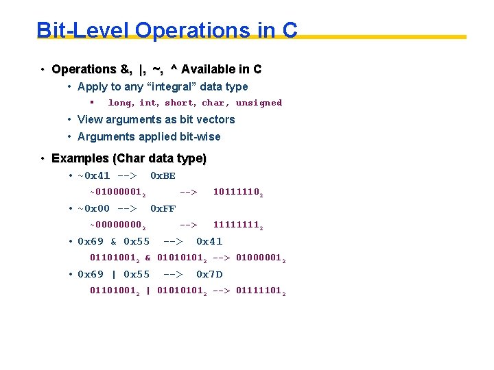 Bit-Level Operations in C • Operations &, |, ~, ^ Available in C •