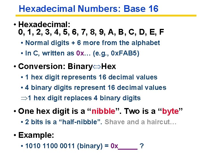 Hexadecimal Numbers: Base 16 • Hexadecimal: 0, 1, 2, 3, 4, 5, 6, 7,