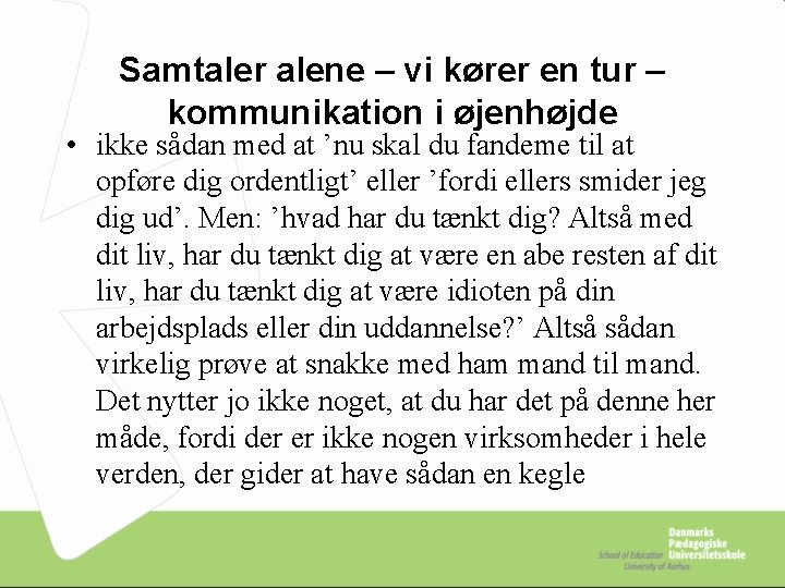 Samtaler alene – vi kører en tur – kommunikation i øjenhøjde • ikke sådan