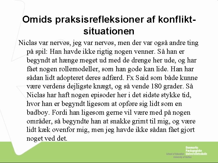 Omids praksisrefleksioner af konfliktsituationen Niclas var nervøs, jeg var nervøs, men der var også