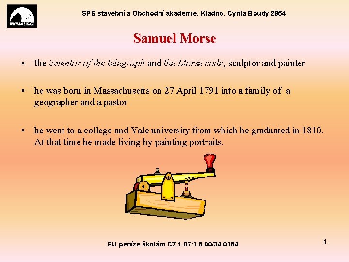 SPŠ stavební a Obchodní akademie, Kladno, Cyrila Boudy 2954 Samuel Morse • the inventor
