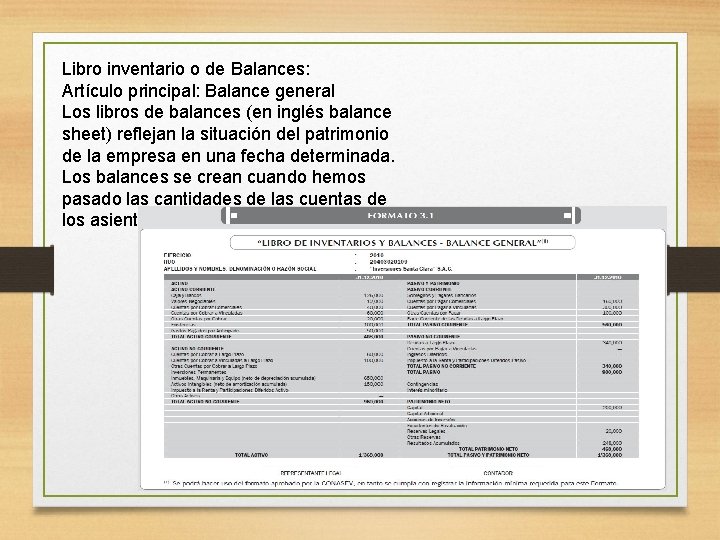 Libro inventario o de Balances: Artículo principal: Balance general Los libros de balances (en