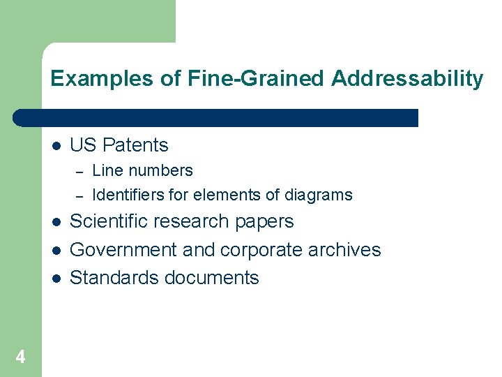 Examples of Fine-Grained Addressability l US Patents – – l l l 4 Line