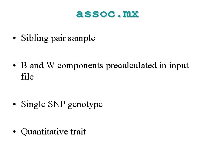 assoc. mx • Sibling pair sample • B and W components precalculated in input